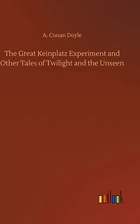 the Great Keinplatz Experiment and Other Tales of Twilight Unseen