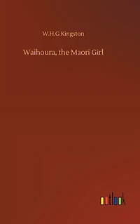 Waihoura, the Maori Girl