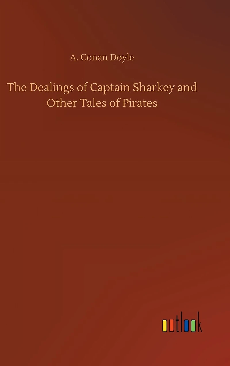 Dealings of Captain Sharkey and Other Tales Pirates