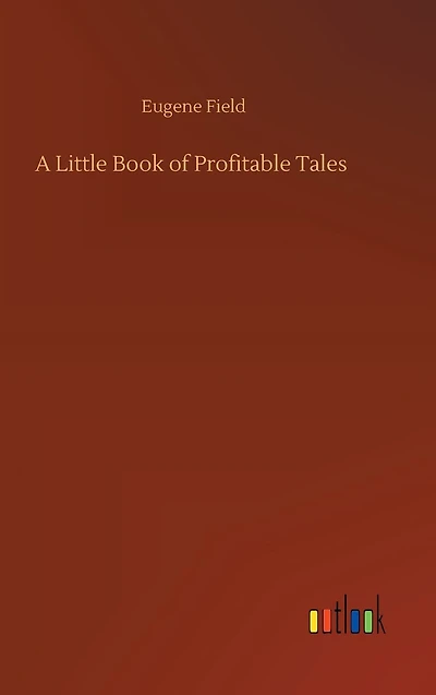 A Little Book of Profitable Tales