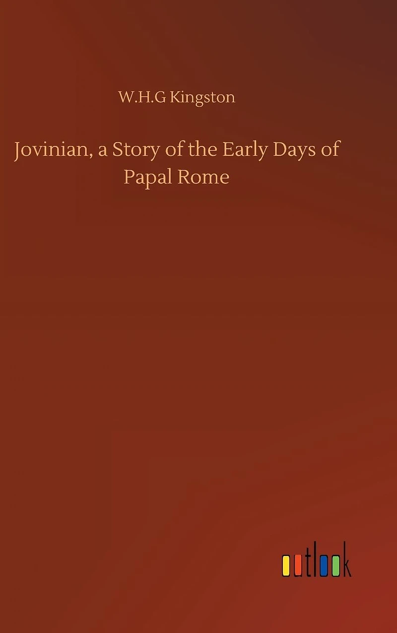 Jovinian: A Story of the Early Days Papal Rome
