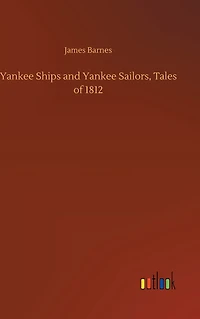 Yankee Ships and Sailors, Tales of 1812