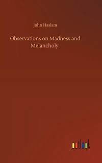 Observations on Madness and Melancholy