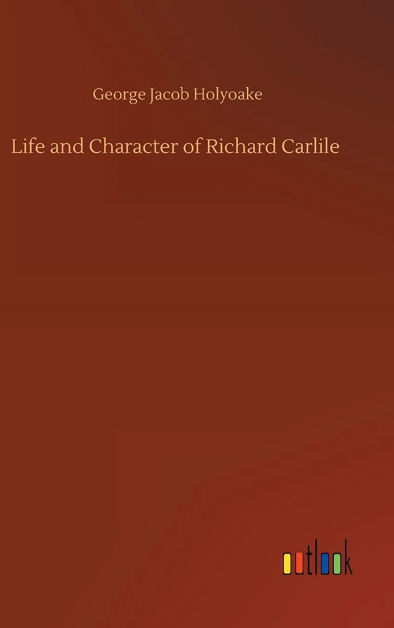Life and Character of Richard Carlile