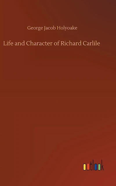 Life and Character of Richard Carlile