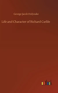 Life and Character of Richard Carlile