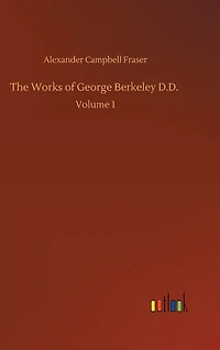 The Works of George Berkeley D.D.: Volume 1