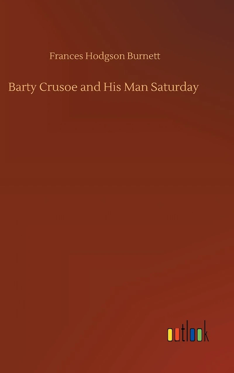 Barty Crusoe and His Man Saturday