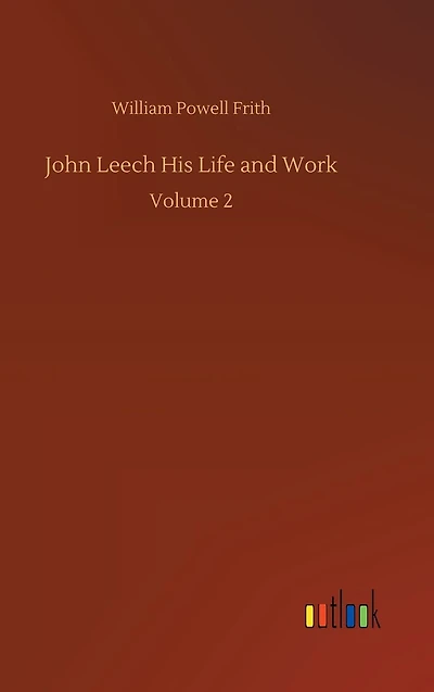John Leech His Life and Work: Volume 2