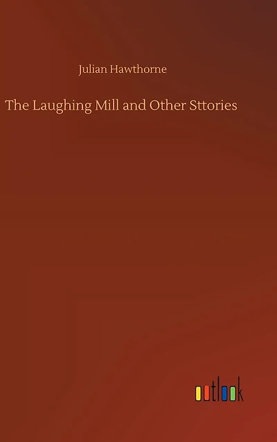 The Laughing Mill and Other Sttories