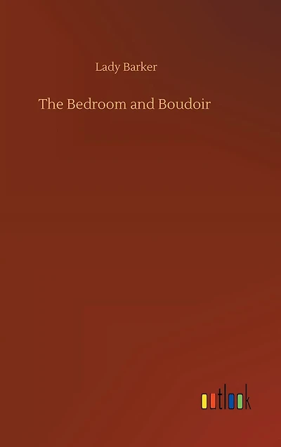 The Bedroom and Boudoir