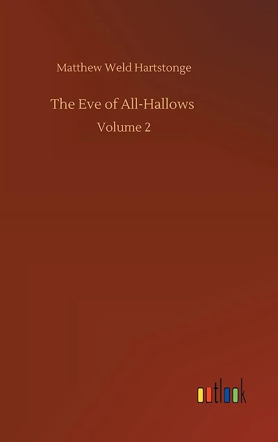 The Eve of All-Hallows: Volume 2