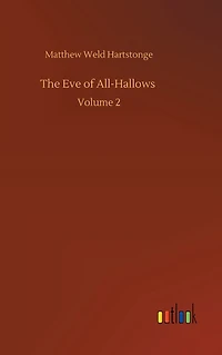The Eve of All-Hallows: Volume 2