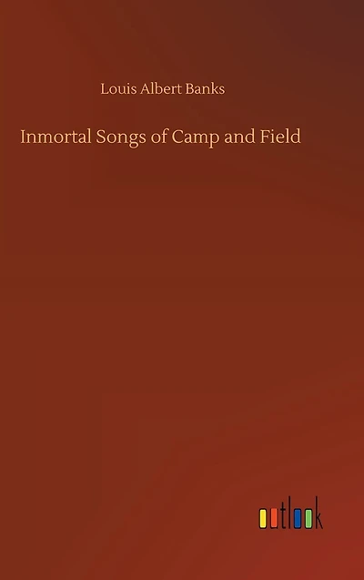 Inmortal Songs of Camp and Field