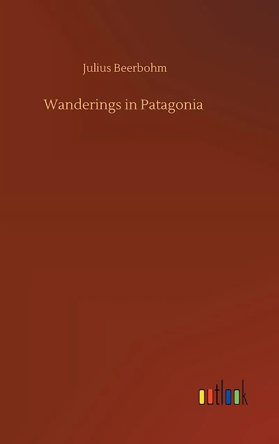 Wanderings Patagonia