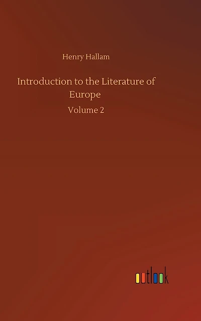 Introduction to the Literature of Europe: Volume 2