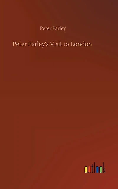 Peter Parley's Visit to London