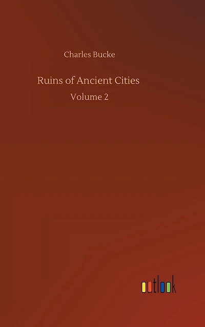 Ruins of Ancient Cities: Volume 2