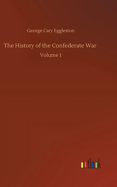 the History of Confederate War: Volume