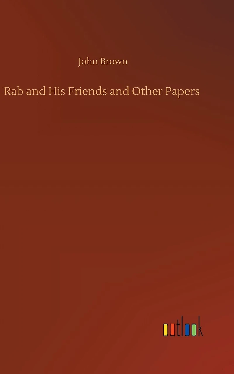 Rab and His Friends Other Papers