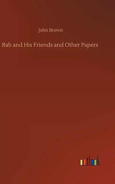 Rab and His Friends Other Papers