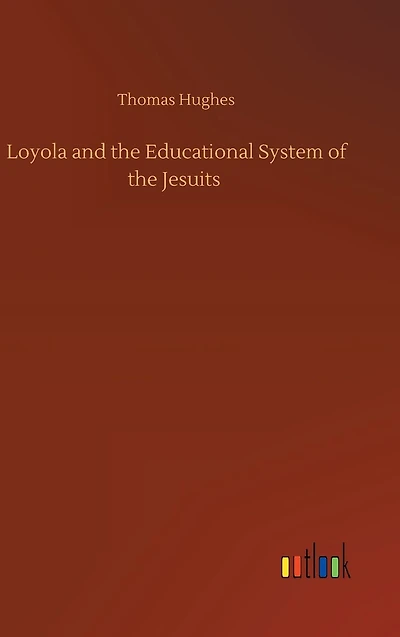 Loyola and the Educational System of Jesuits