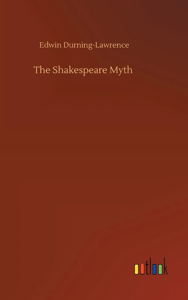 The Shakespeare Myth