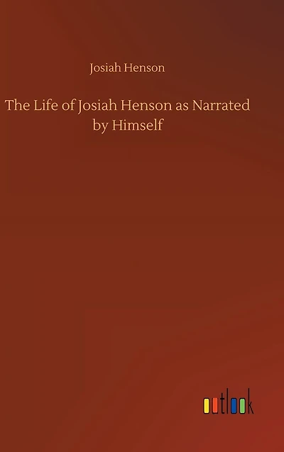 The Life of Josiah Henson As Narrated By Himself
