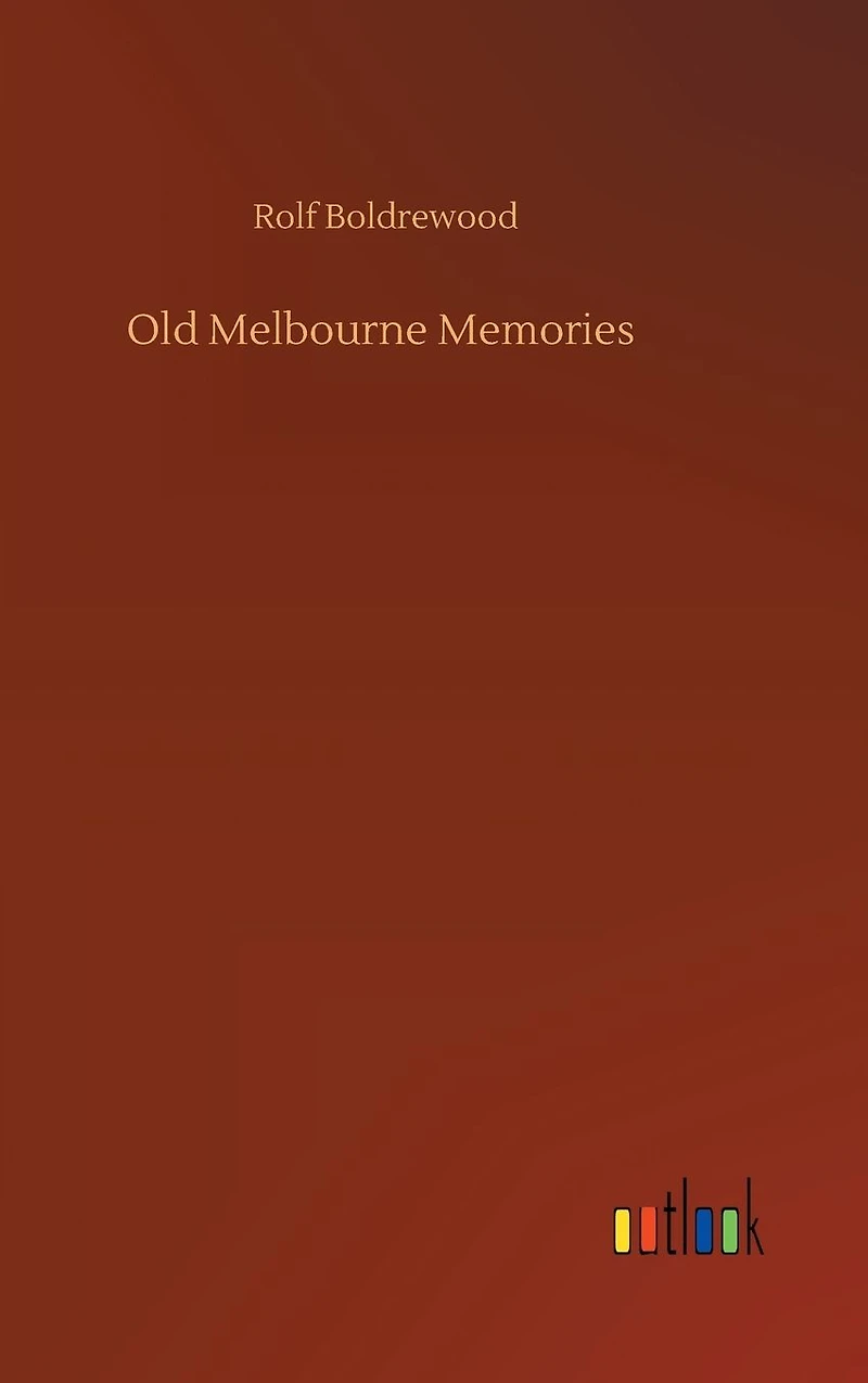 Old Melbourne Memories (Esprios Classics)