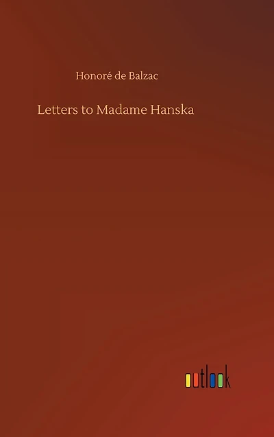Letters to Madame Hanska