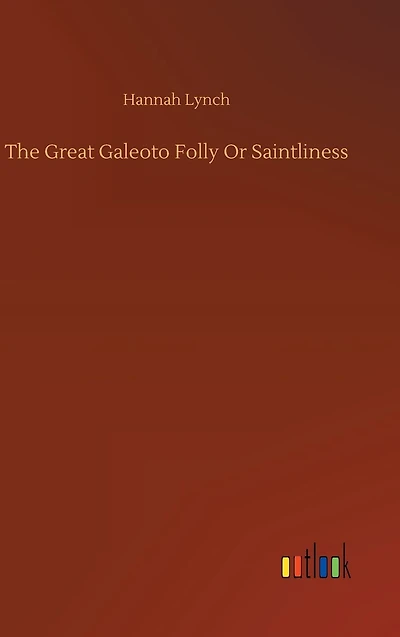 The Great Galeoto Folly Or Saintliness