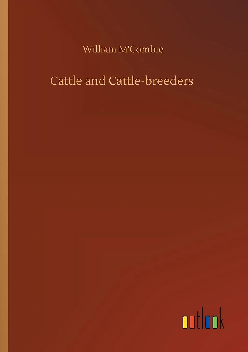 Cattle and Cattle-Breeders (Classic Reprint)