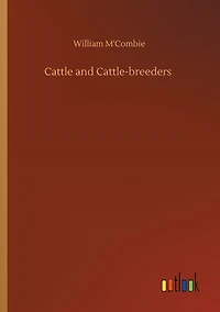 Cattle and Cattle-Breeders (Classic Reprint)