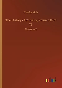 The History of Chivalry, Volume II (of 2): 2
