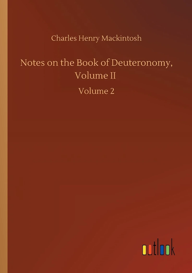Notes on the Book of Deuteronomy, Volume II: 2
