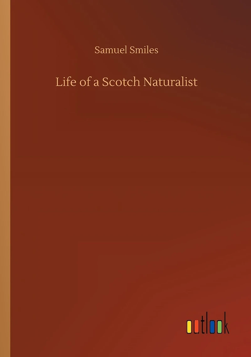 Life of a Scotch Naturalist