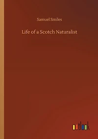 Life of a Scotch Naturalist