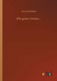 Alle guten Geister ...: Roman