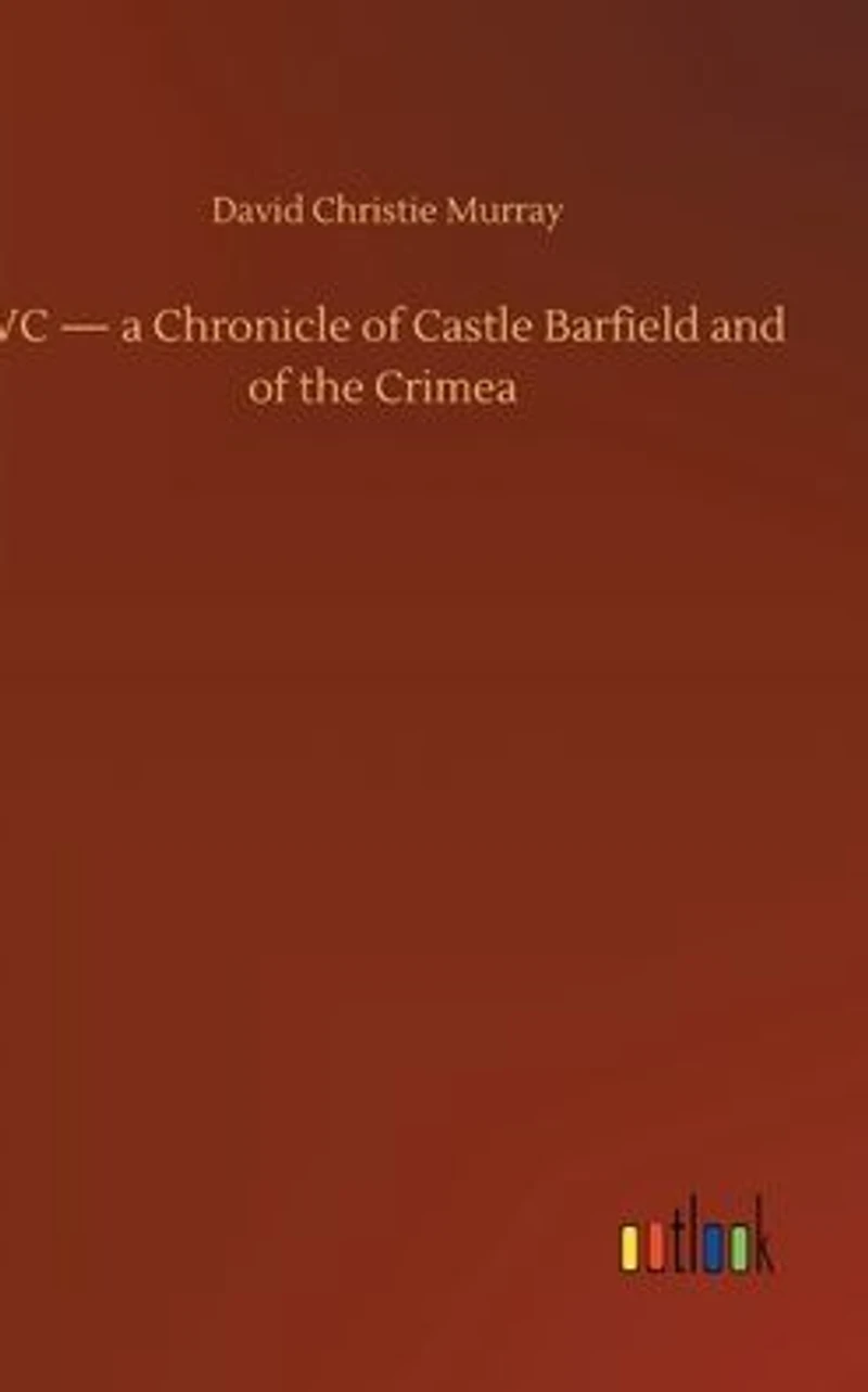 VC - A Chronicle of Castle Barfield and the Crimea