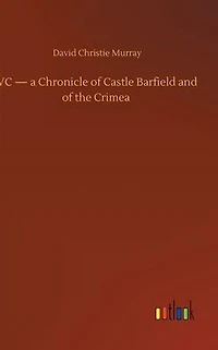 VC - A Chronicle of Castle Barfield and the Crimea