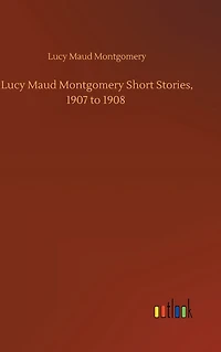 Lucy Maud Montgomery Short Stories, 1907 to 1908
