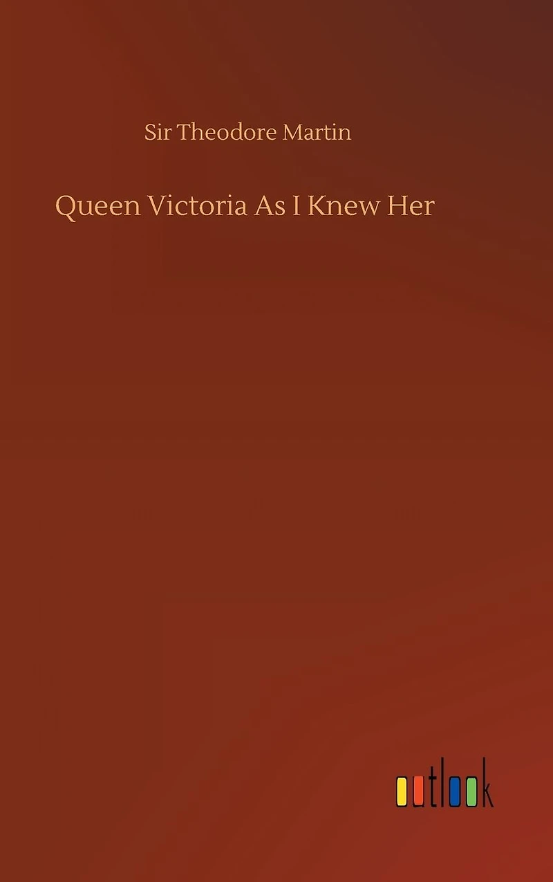 Queen Victoria as I Knew Her