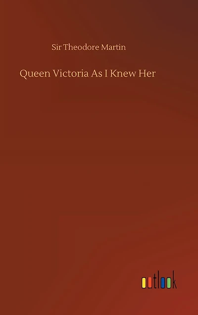 Queen Victoria as I Knew Her