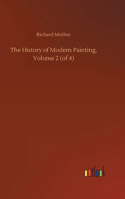 The History of Modern Painting, Volume 2 (of 4)