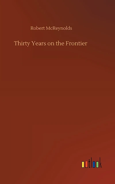 Thirty Years on the Frontier