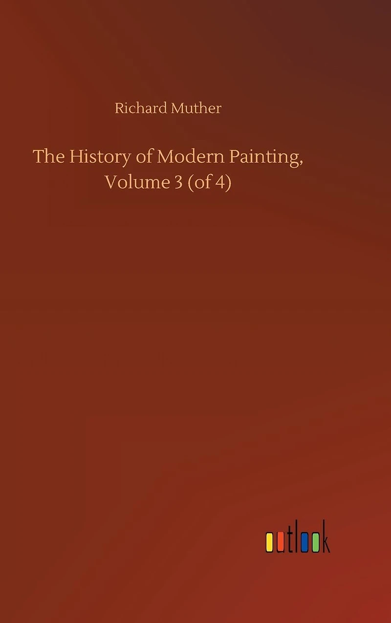 The History of Modern Painting, Volume 3 (of 4)