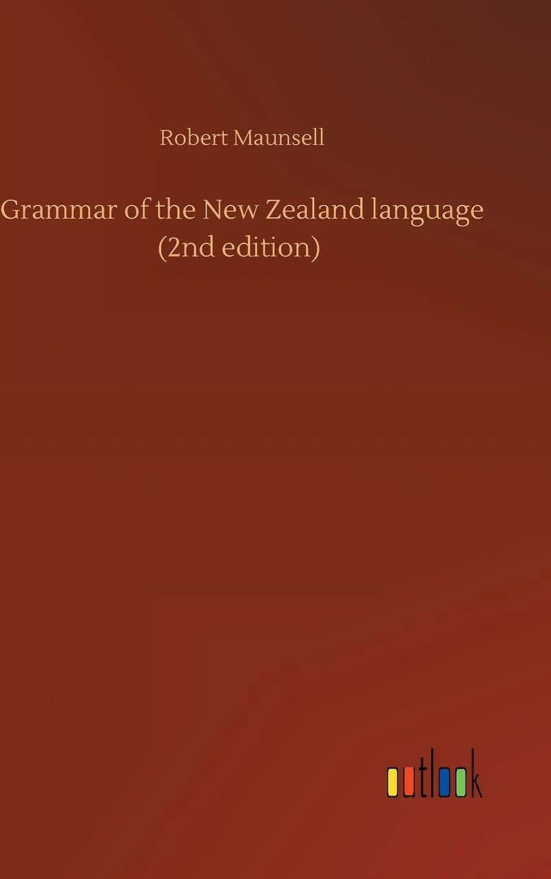 Grammar of the New Zealand language (2nd edition)