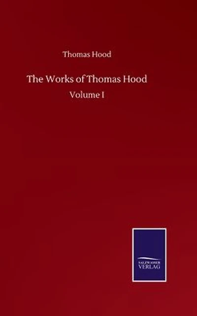 The Works of Thomas Hood: Volume I