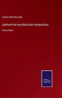 Lehrbuch der musikalischen Komposition: Vierter Band