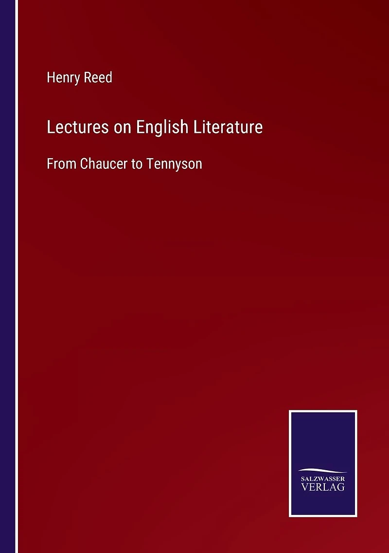 Lectures on English Literature: From Chaucer to Tennyson